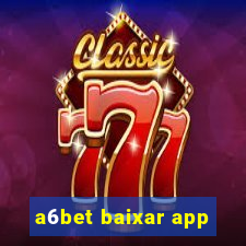 a6bet baixar app
